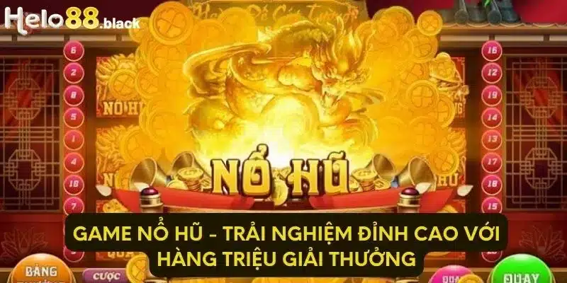 Game Nổ Hũ - Trải Nghiệm Đỉnh Cao Với Hàng Triệu Giải Thưởng