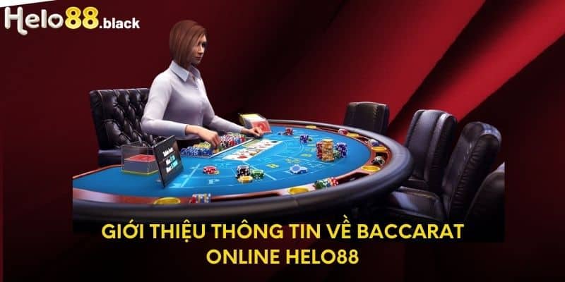 Giới thiệu thông tin về Baccarat Online Helo88