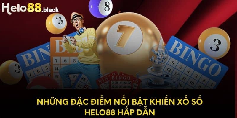 Những đặc điểm nổi bật khiến xổ số Helo88 hấp dẫn