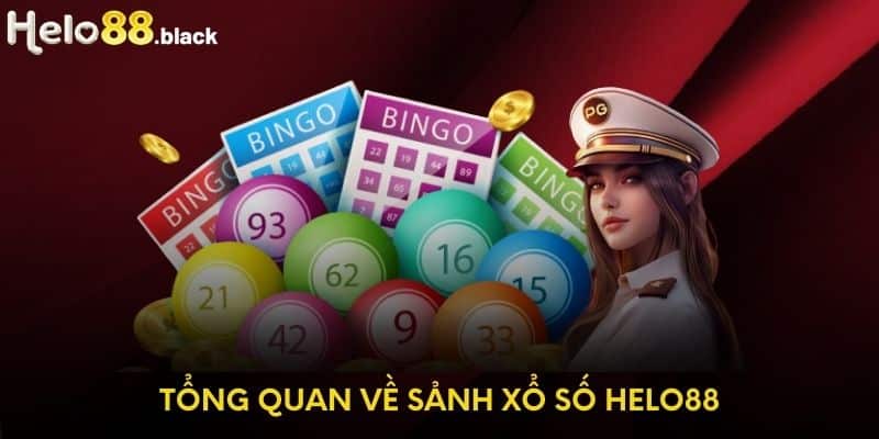 Tổng quan về sảnh xổ số Helo88